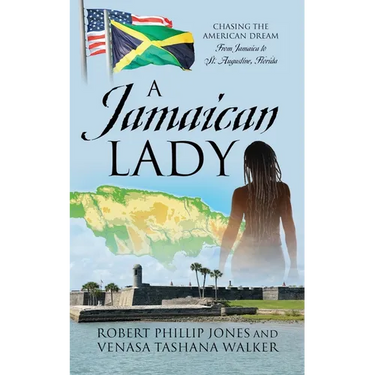 A Jamaican Lady: Chasing the American Dream From Jamaica to St. Augustine, Florida