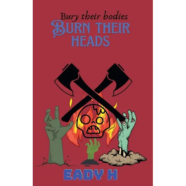 Bury Their Bodies Burn Their Heads