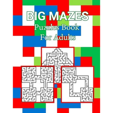 Big Mazes Puzzles Book For Adults: Large Print Mazes Puzzle Book for Seniors Starter - Double - Quad Level, Moderate to Challenging Maze Puzzles