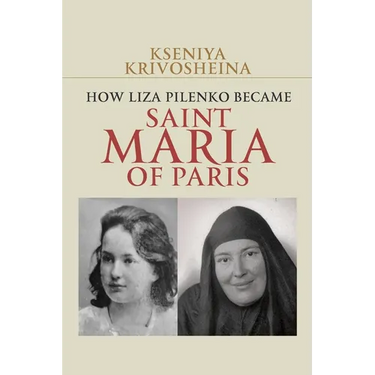 How Liza Pilenko Became Saint Maria of Paris
