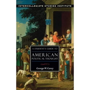 A Student's Guide to American Political Thought