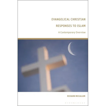 Evangelical Christian Responses to Islam: A Contemporary Overview