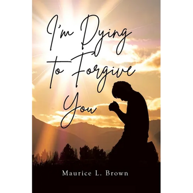 I'm Dying to Forgive You