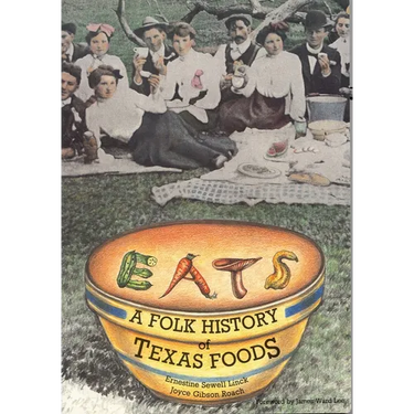Eats: A Folk History of Texas Foods