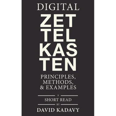Digital Zettelkasten: Principles, Methods, & Examples