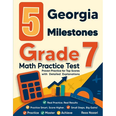 5 Georgia Milestones Grade 7 Math Practice Tests: Proven Practice for Top Scores with Detailed Explanations