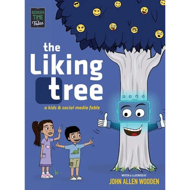 The Liking Tree: A Funny Picture Book About Kids, Social Media, Screen Time Overload, and Living Unplugged