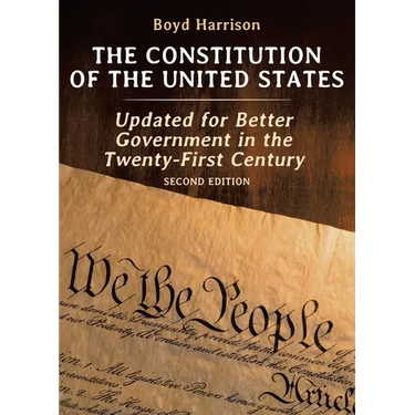 The Constitution of the United States: Updated for Better Government in the Twenty-First Century Second Edition