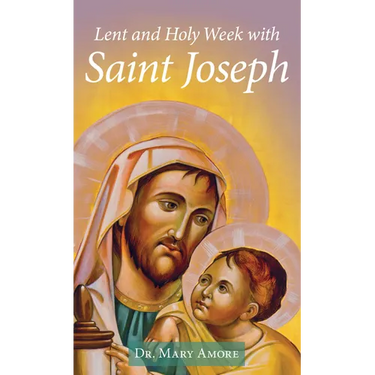 Lent and Holy Week with Saint Joseph
