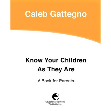 Know Your Children as They Are: A Book for Parents