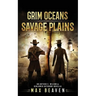 Grim Oceans, Savage Plains: An Arthur C. Wilson and Benjamin Hathorne Novella