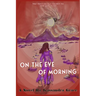 On The Eve Of Morning