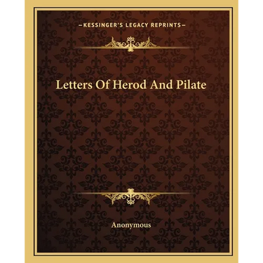 Letters Of Herod And Pilate