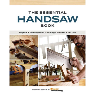 The Essential Handsaw Book: Projects & Techniques for Mastering a Timeless Hand Tool