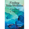Finding Your Wellness: A Guidebook to Self-Care