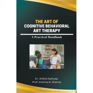 The Art of Cognitive Behavioral Art Therapy: A Practical Handbook