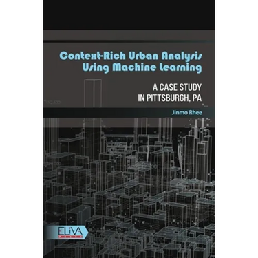 Context-rich Urban Analysis Using Machine Learning: A Case Study in Pittsburgh, PA