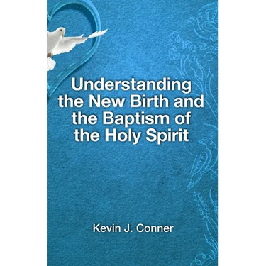 Understanding the New Birth and the Baptism of the Holy Spirit