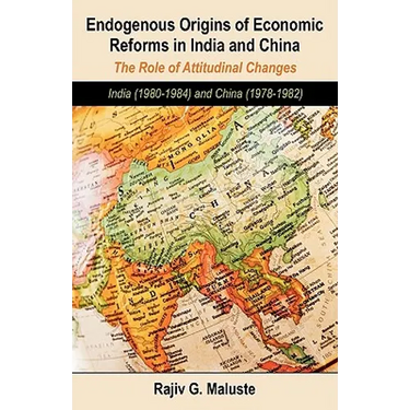 Endogenous Origins of Economic Reforms in India and China: The Role of Attitudinal Changes: India (1980-1984) and China (1978-1982)