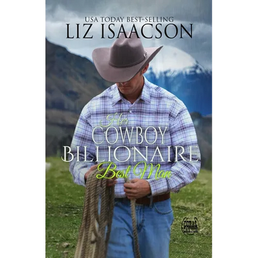 Her Cowboy Billionaire Best Man: A Whittaker Family Novel