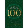 The Muslim 100: The Lives, Thoughts and Achievements of the Most Influential Muslims in History