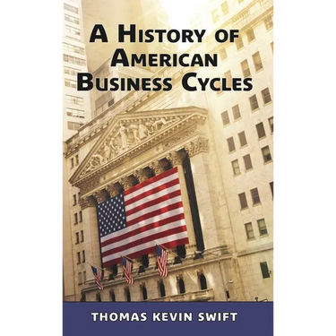 A History of American Business Cycles