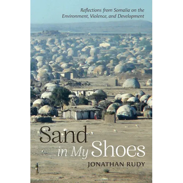Sand in My Shoes: Reflections from Somalia on the Environment, Violence, and Development