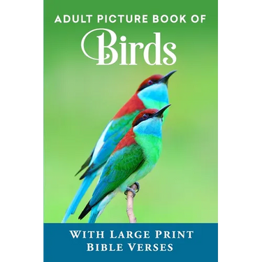 Adult Picture Book of Birds: With Large Print Bible Verses