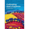 Cultivating God's Presence