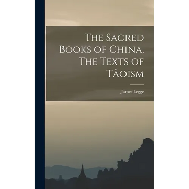 The Sacred Books of China, The Texts of Tâoism
