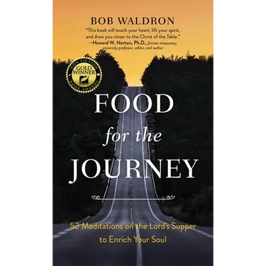 Food for the Journey: 52 Meditations on the Lord's Supper to Enrich Your Soul