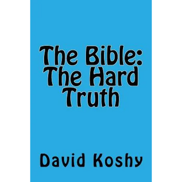 The Bible: The Hard Truth