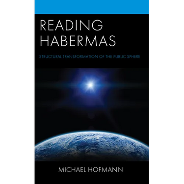 Reading Habermas: Structural Transformation of the Public Sphere