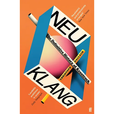 Neu Klang: The Definitive History of Krautrock