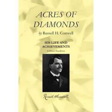 Acres of Diamonds: Including a Biography with His Life and Achievements