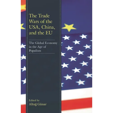 The Trade Wars of the Usa, China, and the EU: The Global Economy in the Age of Populism