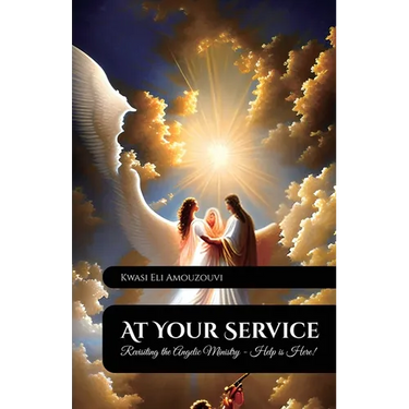 At Your Service, Revisiting The Angelic Ministry - Help Is Here!