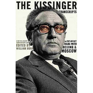 The Kissinger Transcripts: The Top Secret Talks with Beijing and Moscow
