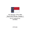 NC Patriots 1775-1783: Their Own Words, Volume 1-The NC Continental Line