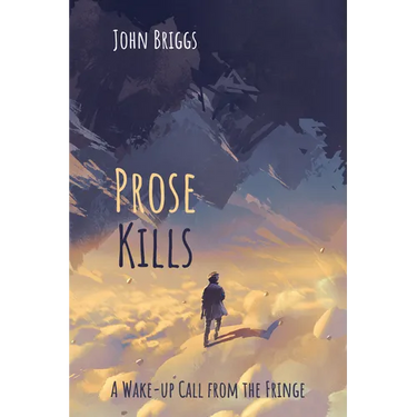 Prose Kills: A Wake-Up Call from the Fringe