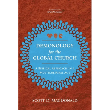 Demonology for the Global Church: A Biblical Approach in a Multicultural Age