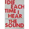 I Die Each Time I Hear the Sound: A Memoir