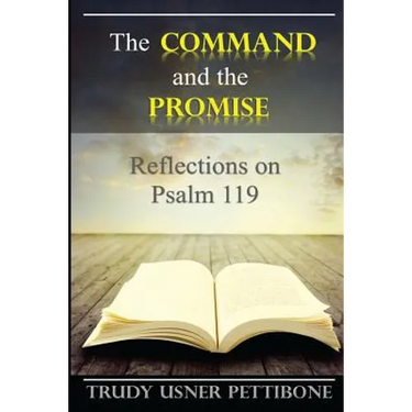 The Command and the Promise: Reflections on Psalm 119