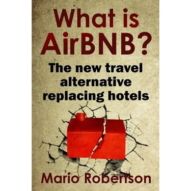 What Is Airbnb?: The New Travel Alternative Replacing Hotels