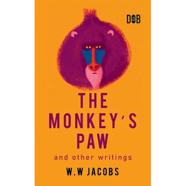 The Monkey's Paw And Other Writings