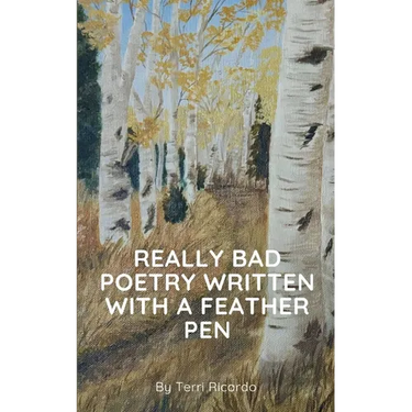 Really Bad Poetry Written with a Feather PEN