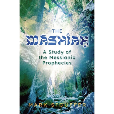 The Mashiah: A Study of the Messianic Prophecies