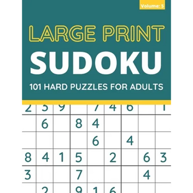 Large Print Sudoku: 101 Hard Sudoku Puzzles For Adults, One Puzzle Per Page (Volume: 5)