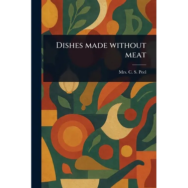 Dishes Made Without Meat