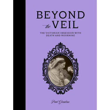 Beyond the Veil: The Victorian Obsession with Death and Mourning